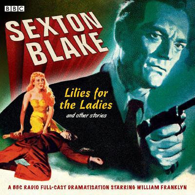 Book cover for Sexton Blake Lilies For The Ladies & Other Stories