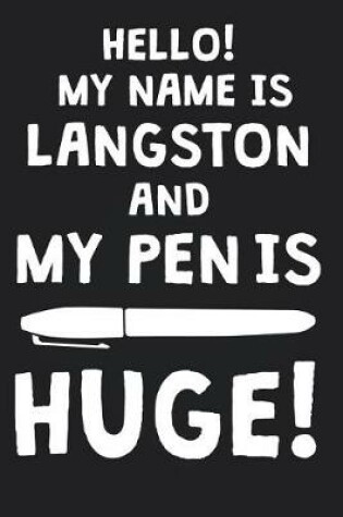 Cover of Hello! My Name Is LANGSTON And My Pen Is Huge!