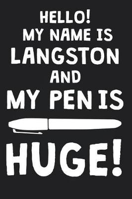 Book cover for Hello! My Name Is LANGSTON And My Pen Is Huge!