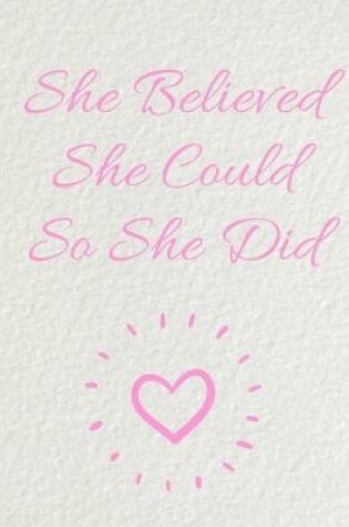 Cover of She Believed She Could So She Did