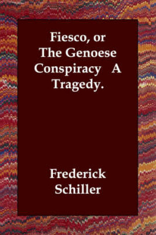 Cover of Fiesco, or The Genoese Conspiracy A Tragedy.