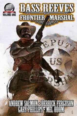 Cover of Bass Reeves Frontier Marshal Volume 1
