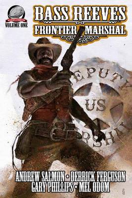 Book cover for Bass Reeves Frontier Marshal Volume 1
