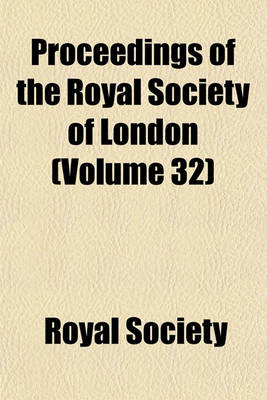 Book cover for Proceedings of the Royal Society of London Volume 32