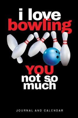 Book cover for I Love Bowling You Not So Much