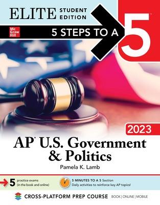 Book cover for 5 Steps to a 5: AP U.S. Government & Politics 2023 Elite Student Edition