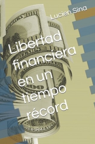 Cover of Libertad financiera en un tiempo r�cord