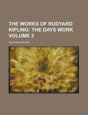 Book cover for The Works of Rudyard Kipling Volume 3