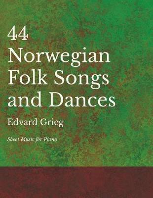 Book cover for 44 Norwegian Folk Songs and Dances - Sheet Music for Piano