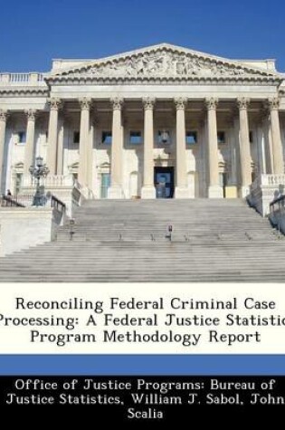 Cover of Reconciling Federal Criminal Case Processing