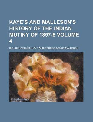 Book cover for Kaye's and Malleson's History of the Indian Mutiny of 1857-8 Volume 4