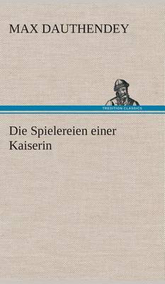 Book cover for Die Spielereien einer Kaiserin