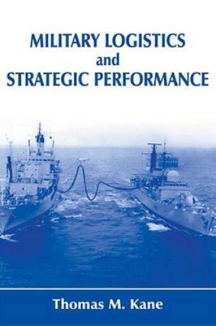 Cover of Military Logistics and Strategic Performance