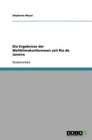 Cover of Die Ergebnisse der Weltklimakonferenzen seit Rio de Janeiro