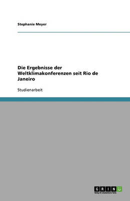 Book cover for Die Ergebnisse der Weltklimakonferenzen seit Rio de Janeiro