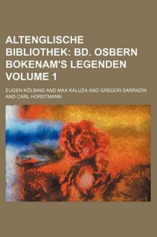 Cover of Altenglische Bibliothek Volume 1; Bd. Osbern Bokenam's Legenden