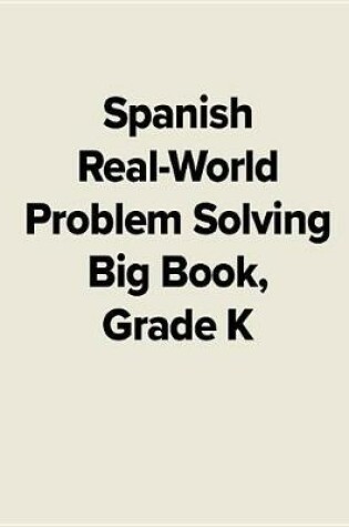 Cover of Spanish Real-World Problem Solving Big Book, Grade K