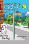 Book cover for A WALK IN THE CITY with Tom the dog