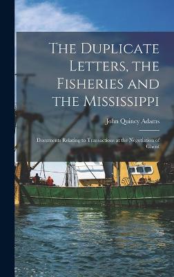 Book cover for The Duplicate Letters, the Fisheries and the Mississippi [microform]