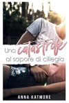 Book cover for Una catastrofe al sapore di ciliegia