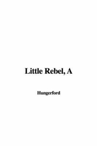 Cover of A Little Rebel