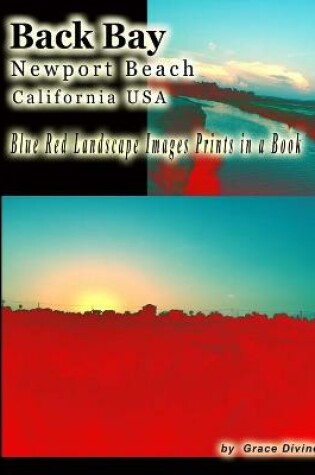 Cover of Back Bay Newport Beach California USA Blue Red Landscape Images Prints in a Book