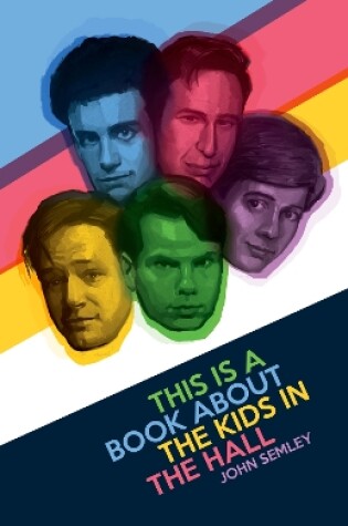 Cover of This Is A Book About The Kids In The Hall