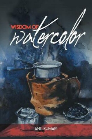 Cover of Wisdom of Watercolor