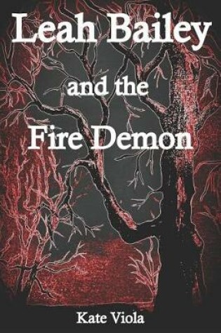 Cover of Leah Bailey and the Fire Demon