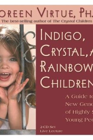 Cover of Indigo, Crystal and Rainbow Children