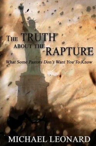 Cover of The Truth About The Rapture