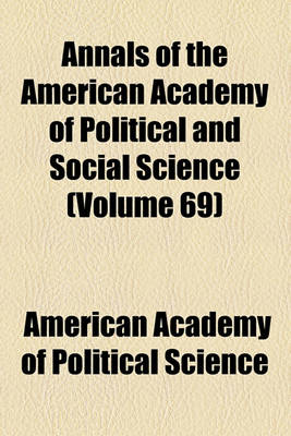 Book cover for Annals of the American Academy of Political and Social Science (Volume 69)