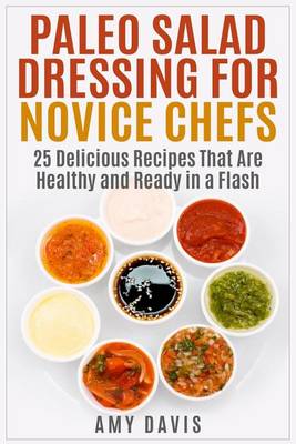 Book cover for Paleo Salad Dressing for Novice Chefs