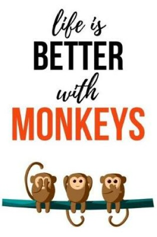 Cover of Life Is Better With Monkeys