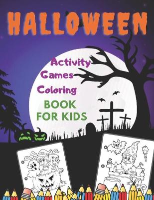 Book cover for Halloween Games Activity Coloring Book For Kids