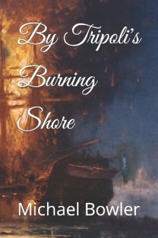 Cover of By Tripoli's Burning Shore