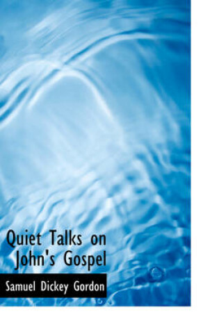 Cover of Quiet Talks on John's Gospel