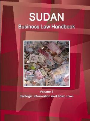 Book cover for Sudan Business Law Handbook Volume 1 Strategic Information and Basic Laws