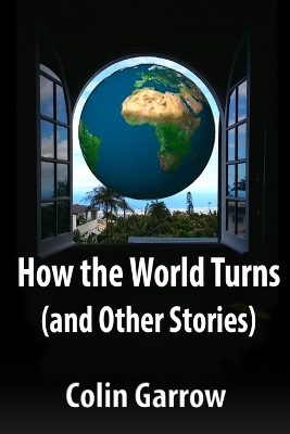 Book cover for How the World Turns (and Other Stories)