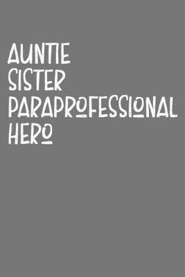 Book cover for Aunt Sister Paraprofessional Hero