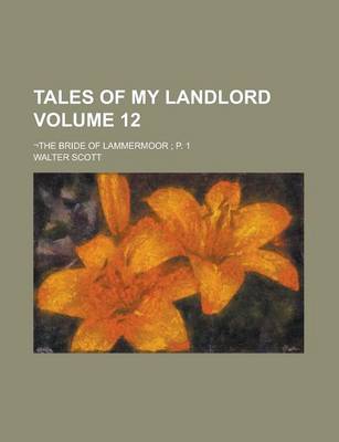 Book cover for Tales of My Landlord; -The Bride of Lammermoor; P. 1 Volume 12