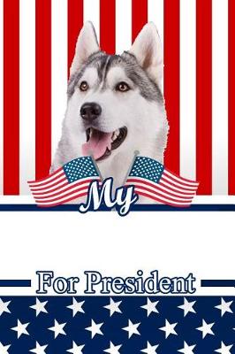 Book cover for My Siberian Husky for President