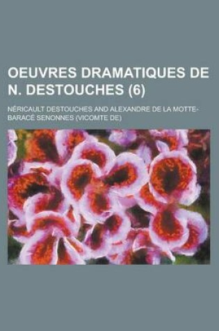 Cover of Oeuvres Dramatiques de N. Destouches (6)