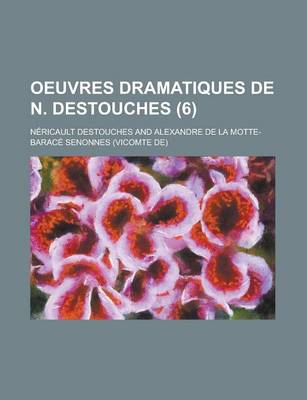 Book cover for Oeuvres Dramatiques de N. Destouches (6)