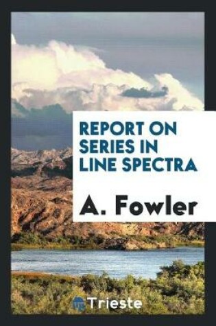 Cover of Report on Series in Line Spectra