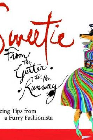 Cover of Sweetie from Gutter to the Runway