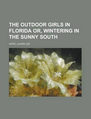 Book cover for The Outdoor Girls in Florida Or, Wintering in the Sunny South