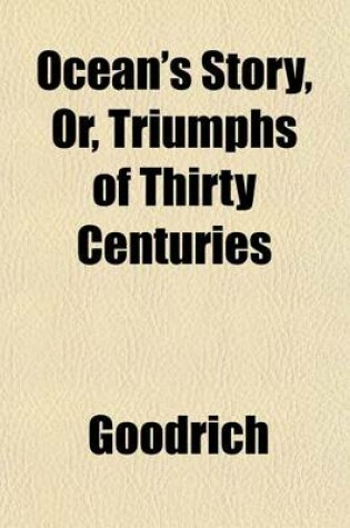 Cover of Ocean's Story, Or, Triumphs of Thirty Centuries