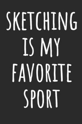 Cover of Sketching Is My Favorite Sport