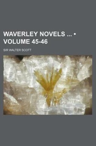 Cover of Waverley Novels (Volume 45-46)